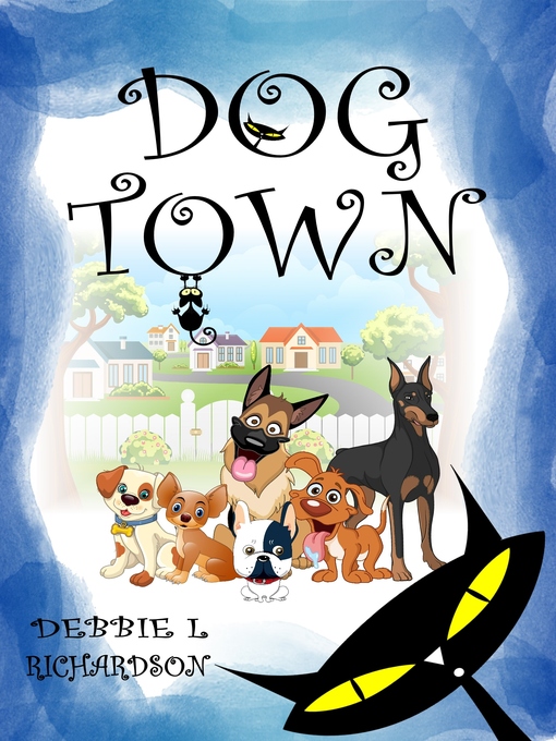 Title details for Dog Town by Debbie L Richardson - Available